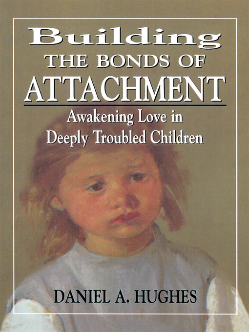 Title details for Building the Bonds of Attachment by Daniel A. Hughes - Available